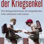 Biografisches, Sachbuch, über 50: Die Kraft der Kriegsenkel im Blick behalten!