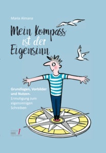 Mein Kompass ist der Eigensinn, Kompass Eigensinn, Bücher schreiben, Selfpublishing, Sachbuch schreiben, edition texthandwerk, Maria Almana, Trilogie des Eigensinns, Schreiben mit Eigensinn, Corona und Eigensinn, sinnvoll leben Corona, sinnvoll lesen, sinnvoll lesen Corona, sinnvol schreiben, sinnvoll schreiben Corona, Mein Kompass ist der Eigensinn, trilogie des eigensinns, kompass eigensinn, buch schreiben, selfpublishing, Coronakrise und bücher, buch schreiben