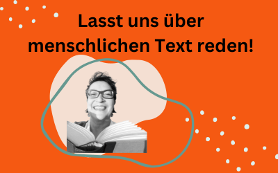 Text: Lasst uns über menschlichen Text reden! Hintergrund Orange, Foto der Texthandwerkerin mit Buch in der Hand